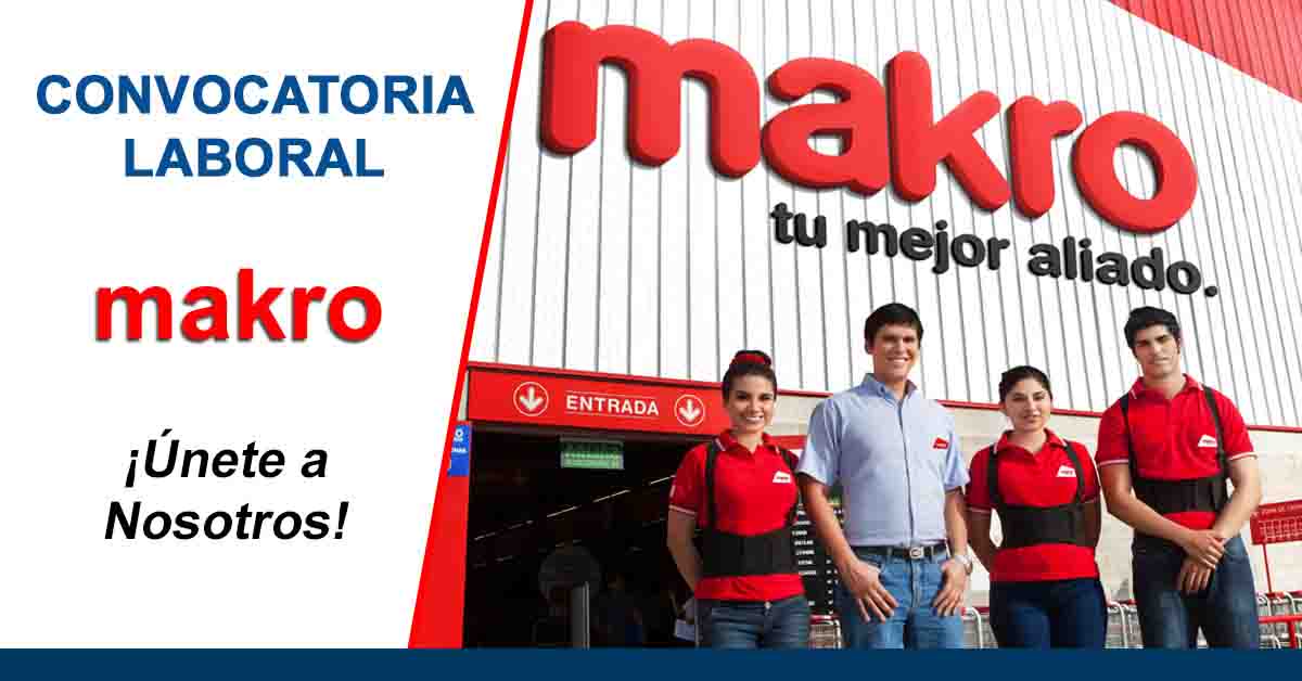 Perú Makro abre nuevas y atractivas plazas de trabajo para sus